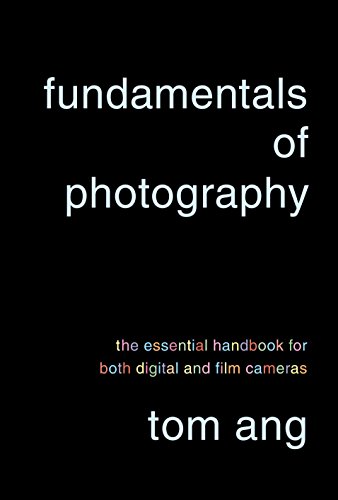 Stock image for Fundamentals of Photography : The Essential Handbook for Both Digital and Film Cameras for sale by Better World Books