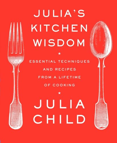 Beispielbild fr Julia's Kitchen Wisdom: Essential Techniques and Recipes from a Lifetime of Cooking: A Cookbook zum Verkauf von ZBK Books