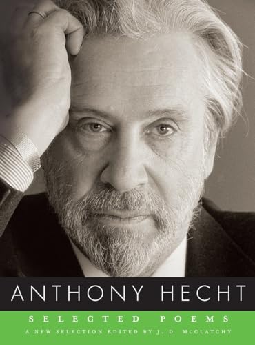 9780375711985: Selected Poems of Anthony Hecht (Borzoi Poetry)