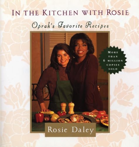 Stock image for In the Kitchen with Rosie: Oprahs Favorite Recipes: A Cookbook for sale by Hawking Books