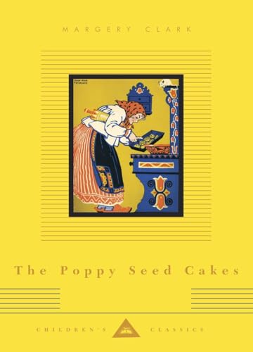 9780375712326: The Poppy Seed Cakes: Illustrated by Maud and Miska Petersham (Everyman's Library Children's Classics Series)