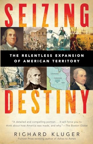 Imagen de archivo de Seizing Destiny: The Relentless Expansion of American Territory a la venta por Gulf Coast Books