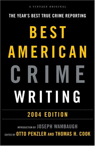 Beispielbild fr The Best American Crime Writing: 2004 Edition: The Year's Best True Crime Reporting zum Verkauf von Wonder Book