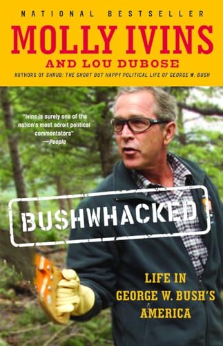 9780375713118: Bushwhacked: Life in George W. Bush's America