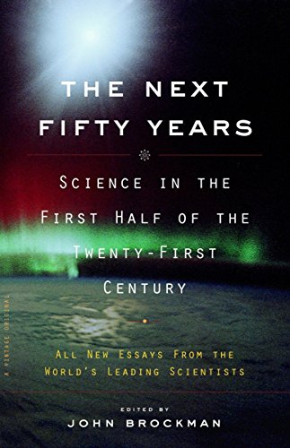 Beispielbild fr The Next Fifty Years: Science in the First Half of the Twenty-first Century zum Verkauf von Wonder Book