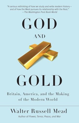 Beispielbild fr God and Gold : Britain, America, and the Making of the Modern World zum Verkauf von Better World Books