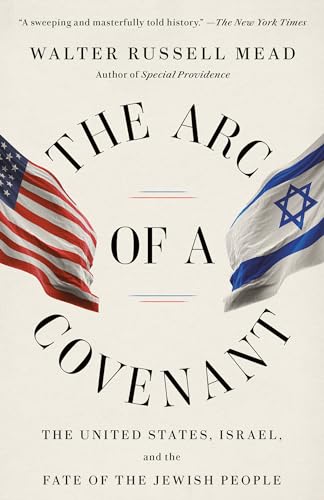 Imagen de archivo de The Arc of a Covenant: The United States, Israel, and the Fate of the Jewish People [Paperback] Mead, Walter Russell a la venta por Lakeside Books