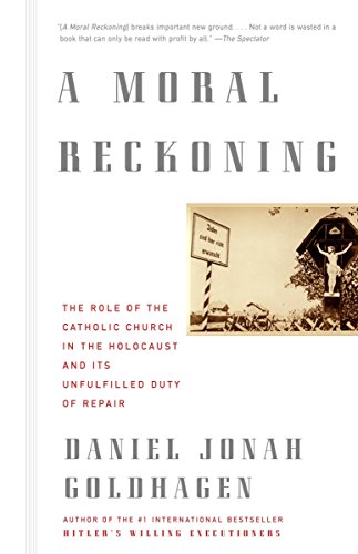 Beispielbild fr A Moral Reckoning : The Role of the Church in the Holocaust and Its Unfulfilled Duty of Repair zum Verkauf von Better World Books