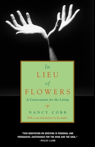 Beispielbild fr In Lieu of Flowers: A Conversation for the Living zum Verkauf von Gulf Coast Books