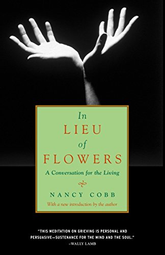 9780375714481: In Lieu of Flowers: A Conversation for the Living