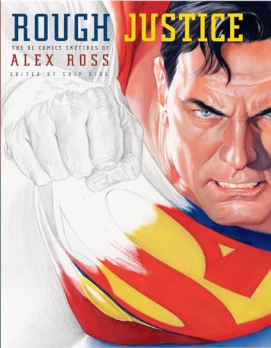 9780375714900: Rough Justice: The DC Comics Sketches of Alex Ross (Pantheon Graphic Library)