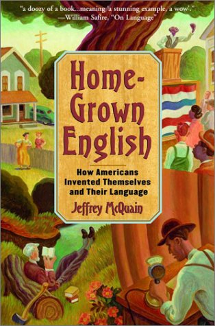 Beispielbild fr Homegrown English : How Americans Invented Themselves and Their Language zum Verkauf von Better World Books