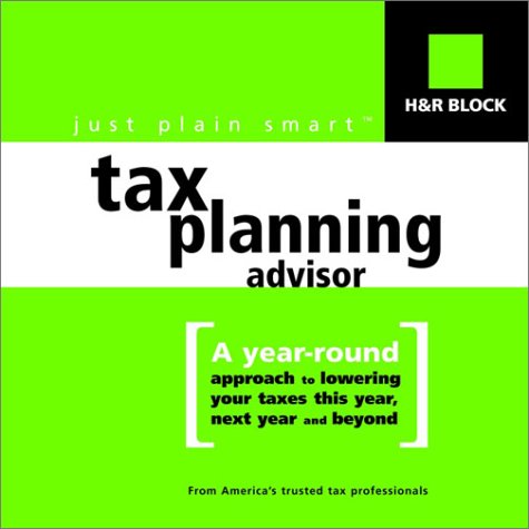 Stock image for Tax Planning Advisor: A Year-Round Approach to Lowering Your Taxes This Year, Next Year and Beyond for sale by Top Notch Books