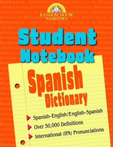 Imagen de archivo de Random House Webster's Student Notebook Spanish Dictionary a la venta por ThriftBooks-Atlanta