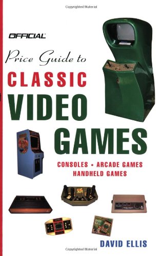 Stock image for Official Price Guide to Classic Video Games: Console, Arcade, and Handheld Games for sale by Jackson Street Booksellers