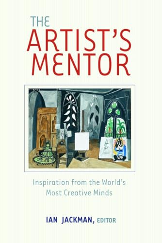 Beispielbild fr The Artist's Mentor: Inspiration from the World's Most Creative Minds zum Verkauf von Wonder Book