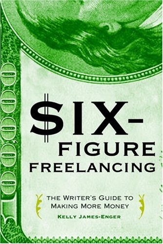 Beispielbild fr Six-Figure Freelancing: The Writer's Guide to Making More Money zum Verkauf von Jenson Books Inc