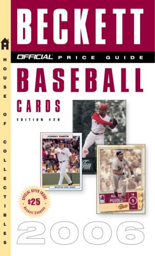 Beispielbild fr The Official Beckett Price Guide to Baseball Cards 2006, Edition #26 (Official Price Guide to Baseball Cards) zum Verkauf von HPB-Emerald