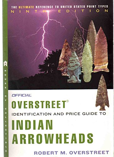 Beispielbild fr The Official Overstreet Indian Arrowheads Identification and Price Guide 9th Edition (OFFICIAL OVERSTREET INDIAN ARROWHEAD IDENTIFICATION AND PRICE GUIDE) zum Verkauf von Patrico Books