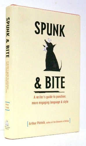 Beispielbild fr Spunk & Bite: A Writer's Guide to Punchier, More Engaging Language & Style zum Verkauf von BooksRun