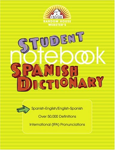 Imagen de archivo de Random House Webster's Student Notebook Spanish Dictionary a la venta por Better World Books