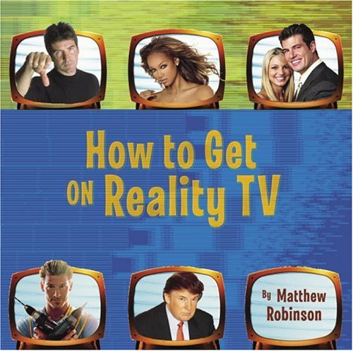 Imagen de archivo de How to Get on Reality TV a la venta por ThriftBooks-Atlanta