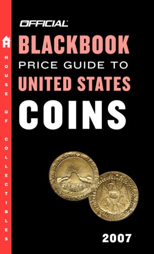 9780375721526: The Official Blackbook Price Guide to United States Coins 2007
