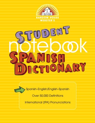 Imagen de archivo de Random House Webster's Student Notebook Spanish Dictionary (English and Spanish Edition) a la venta por Wonder Book