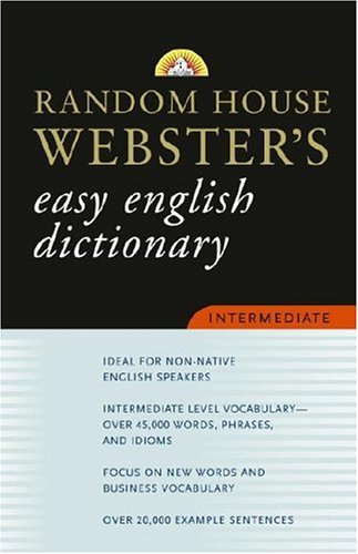 Beispielbild fr Random House Webster's Easy English Dictionary Intermediate zum Verkauf von Your Online Bookstore