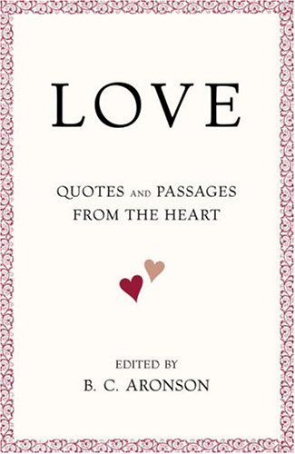 Beispielbild fr LOVE: Quotes and Passages from the Heart zum Verkauf von SecondSale
