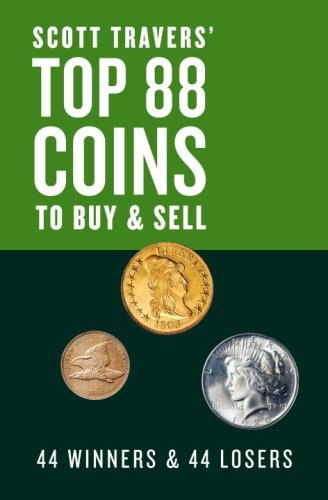 Beispielbild fr Scott Travers' Top 88 Coins to Buy and Sell: 44 Winners and 44 Losers zum Verkauf von medimops