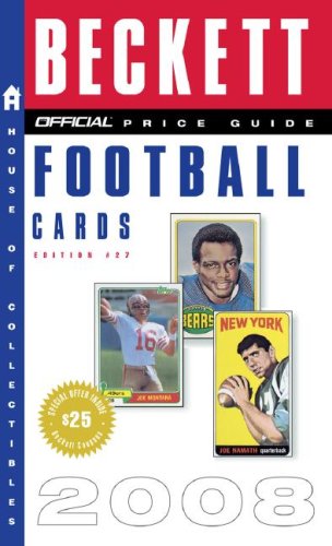 The Official Beckett Price Guide to Football Cards 2008, 27th Edition (OFFICIAL PRICE GUIDE TO FOOTBALL CARDS) (9780375722387) by Beckett, Dr. James