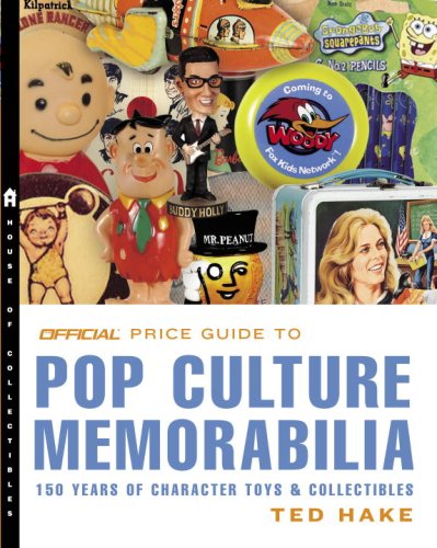 Stock image for The Official Price Guide to Pop Culture Memorabilia: 150 Years of Character Toys & Collectibles for sale by ThriftBooks-Reno