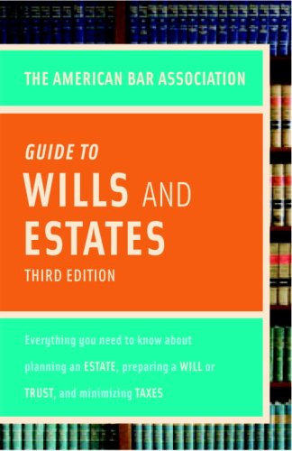 Beispielbild fr American Bar Association Guide to Wills and Estates : Everything You Need to Know about Wills, Estates, Trusts, and Taxes zum Verkauf von Better World Books