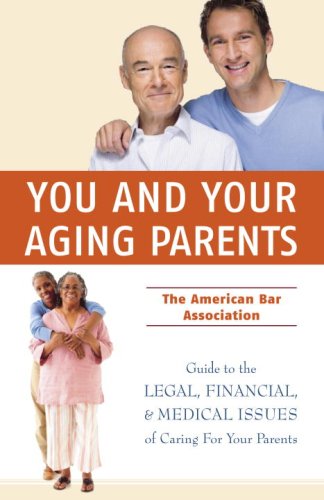 Beispielbild fr You and Your Aging Parents: The American Bar Association Guide to Legal, Financial, and Health Care Issues zum Verkauf von Wonder Book