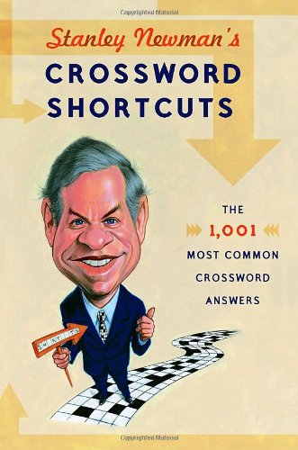 9780375723063: Stanley Newman's Crossword Shortcuts: The 1,001 Most Common Crossword Answers