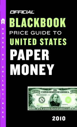 Stock image for The Official Blackbook Price Guide to United States Paper Money 2010, 42nd Edition for sale by Jenson Books Inc