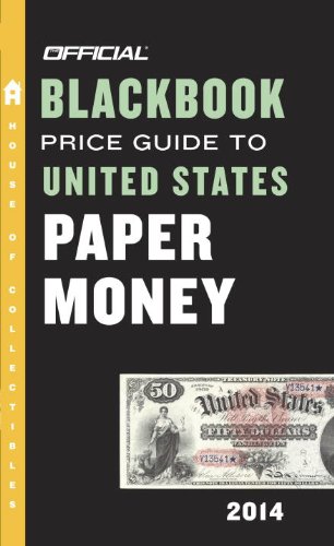 Stock image for The Official Blackbook Price Guide to United States Paper Money 2014, 46th Edition for sale by Front Cover Books