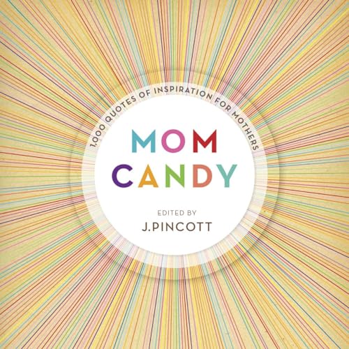 Beispielbild fr Mom Candy : 1,000 Quotes of Inspiration for Mothers zum Verkauf von Better World Books