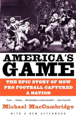 Stock image for America's Game: The Epic Story of How Pro Football Captured a Nation for sale by SecondSale