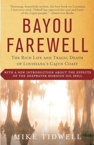 Imagen de archivo de Bayou Farewell: The Rich Life and Tragic Death of Louisiana's Cajun Coast a la venta por SecondSale