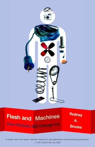 9780375725272: Flesh and Machines: How Robots Will Change Us