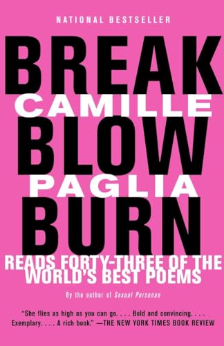 Imagen de archivo de Break, Blow, Burn : Camille Paglia Reads Forty-Three of the World's Best Poems a la venta por Better World Books
