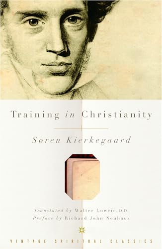 9780375725647: Training in Christianity: And, the Edifying Discourse Which "Accompanied" It (Vintage Spiritual Classics)
