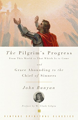 Beispielbild fr The Pilgrims Progress and Grace Abounding to the Chief of Sinners zum Verkauf von Goodwill of Colorado