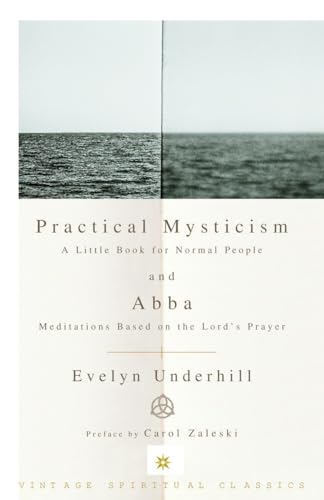 Stock image for Practical Mysticism: A Little Book for Normal People and Abba: Meditations Based on the Lord's Prayer (Vintage Spiritual Classics) for sale by SecondSale