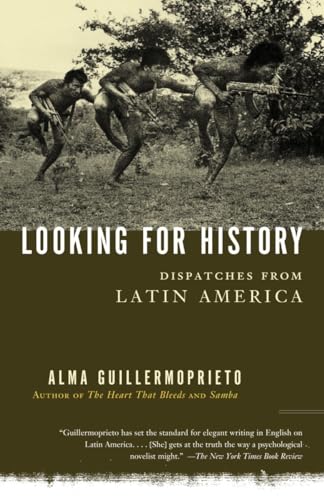 Stock image for Looking for History: Dispatches from Latin America for sale by SecondSale
