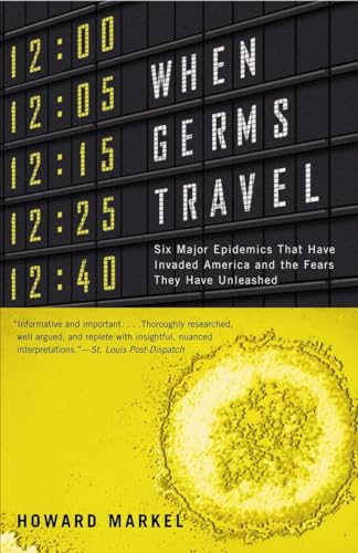 Beispielbild fr When Germs Travel : Six Major Epidemics That Have Invaded America and the Fears They Have Unleashed zum Verkauf von Better World Books