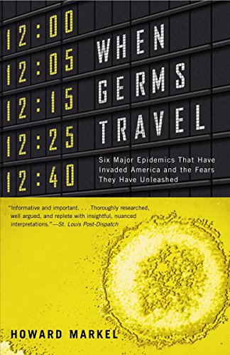 9780375726026: When Germs Travel: Six Major Epidemics That Have Invaded America and the Fears They Have Unleashed
