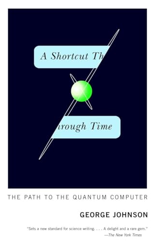 Stock image for A Shortcut Through Time: The Path to the Quantum Computer for sale by SecondSale